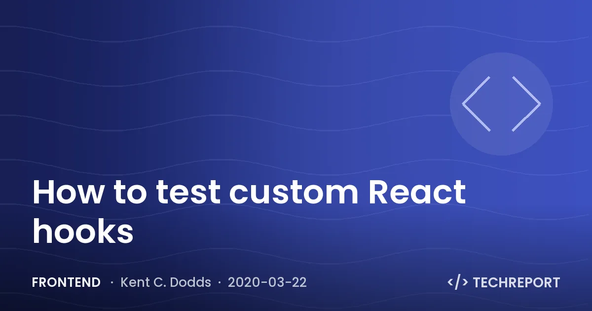 Frontend — How to test custom React hooks