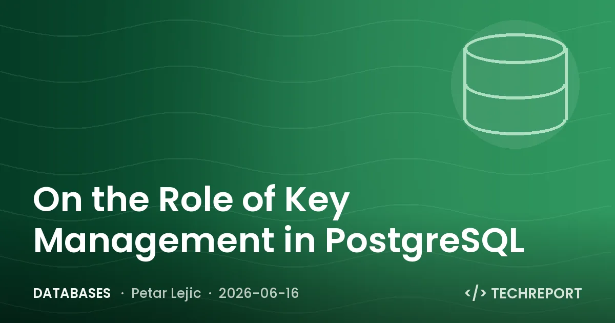 Databases — On the Role of Key Management in PostgreSQL