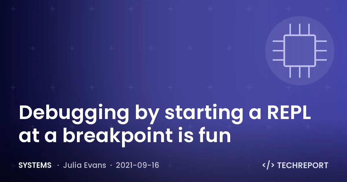 Debugging by starting a REPL at a breakpoint is fun