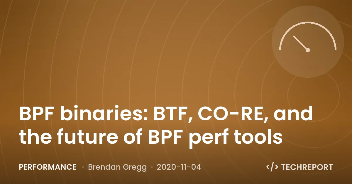 BPF binaries: BTF, CO-RE, and the future of BPF perf tools