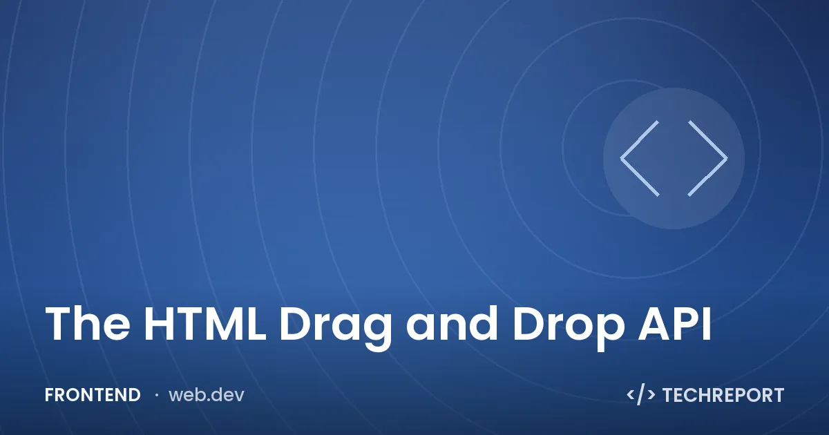 The HTML Drag and Drop API