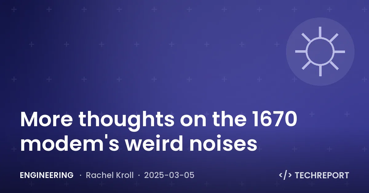 Engineering — More thoughts on the 1670 modem's weird noises