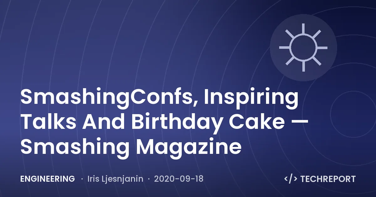 SmashingConfs, Inspiring Talks And Birthday Cake — Smashing Magazine
