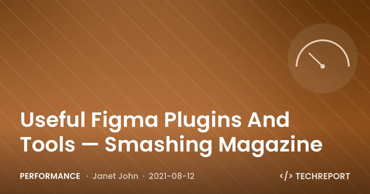 Performance — Useful Figma Plugins And Tools — Smashing Magazine