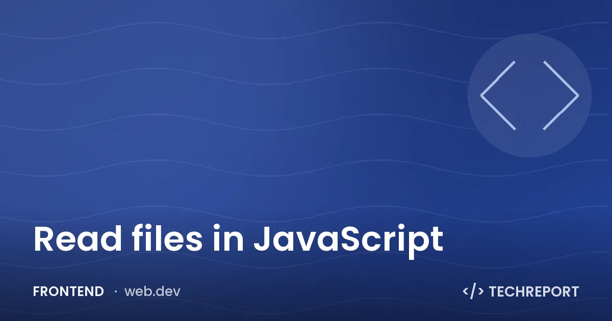 Read files in JavaScript