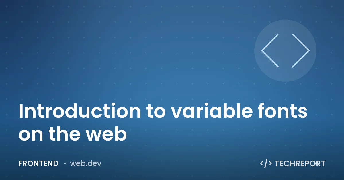 Introduction to variable fonts on the web