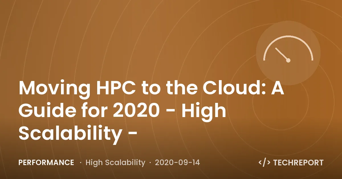 Performance — Moving HPC to the Cloud: A Guide for 2020 - High Scalability -