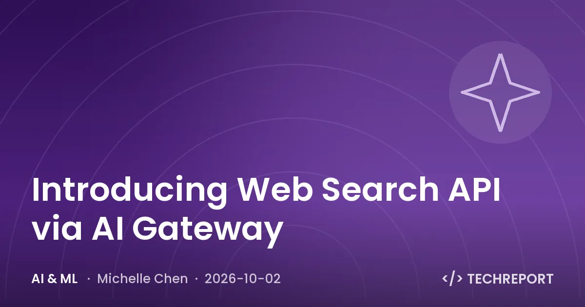 AI & ML — Introducing Web Search API via AI Gateway