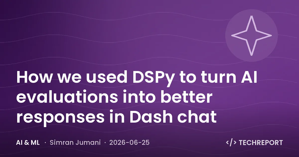 AI & ML — How we used DSPy to turn AI evaluations into better responses in Dash chat