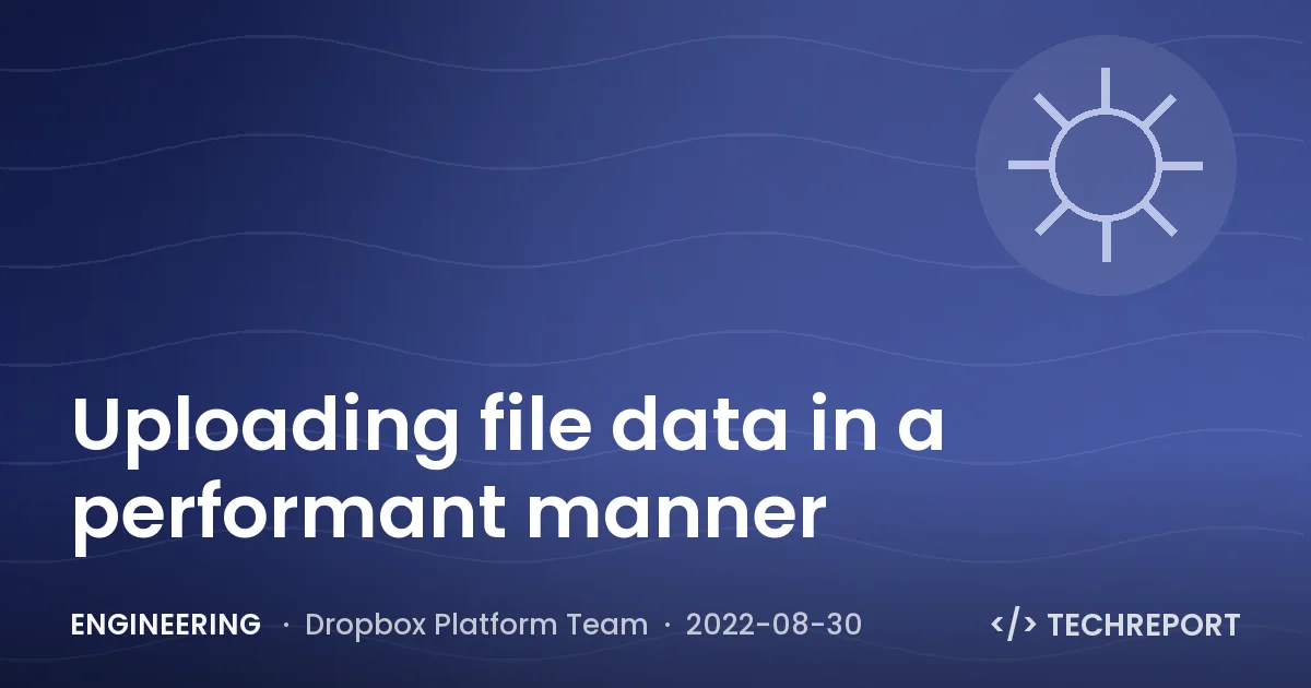 Engineering — Uploading file data in a performant manner