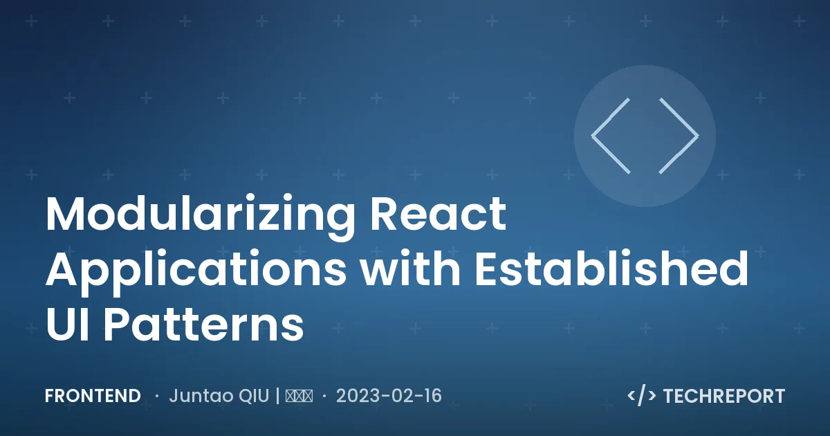 Modularizing React Applications with Established UI Patterns