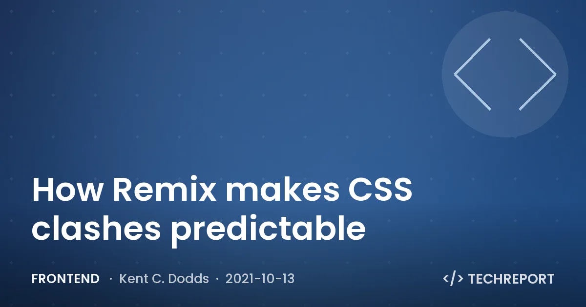 Frontend — How Remix makes CSS clashes predictable