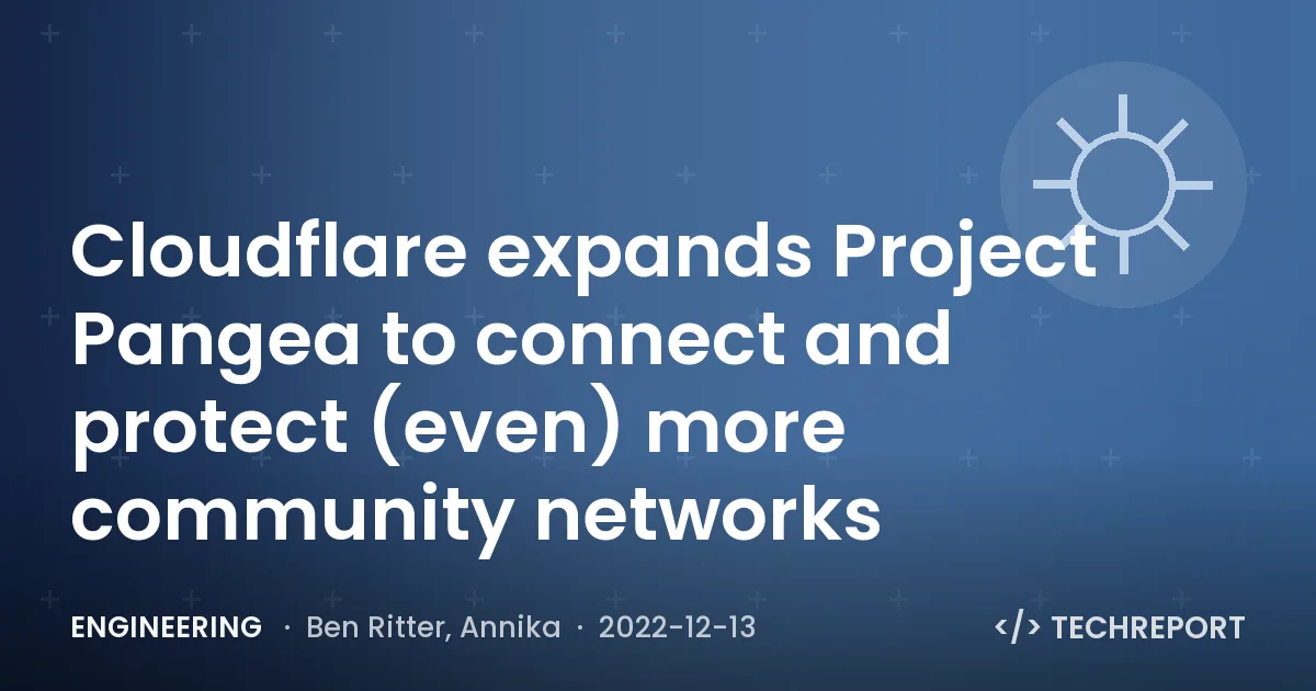 Engineering — Cloudflare expands Project Pangea to connect and protect (even) more community networks