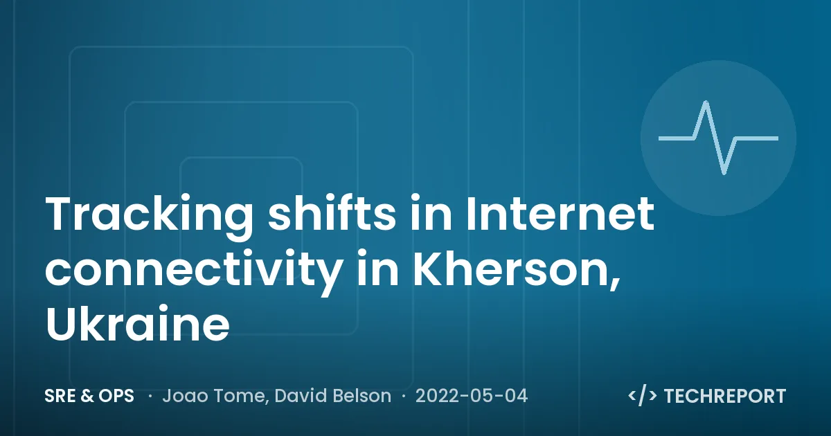 Tracking shifts in Internet connectivity in Kherson, Ukraine