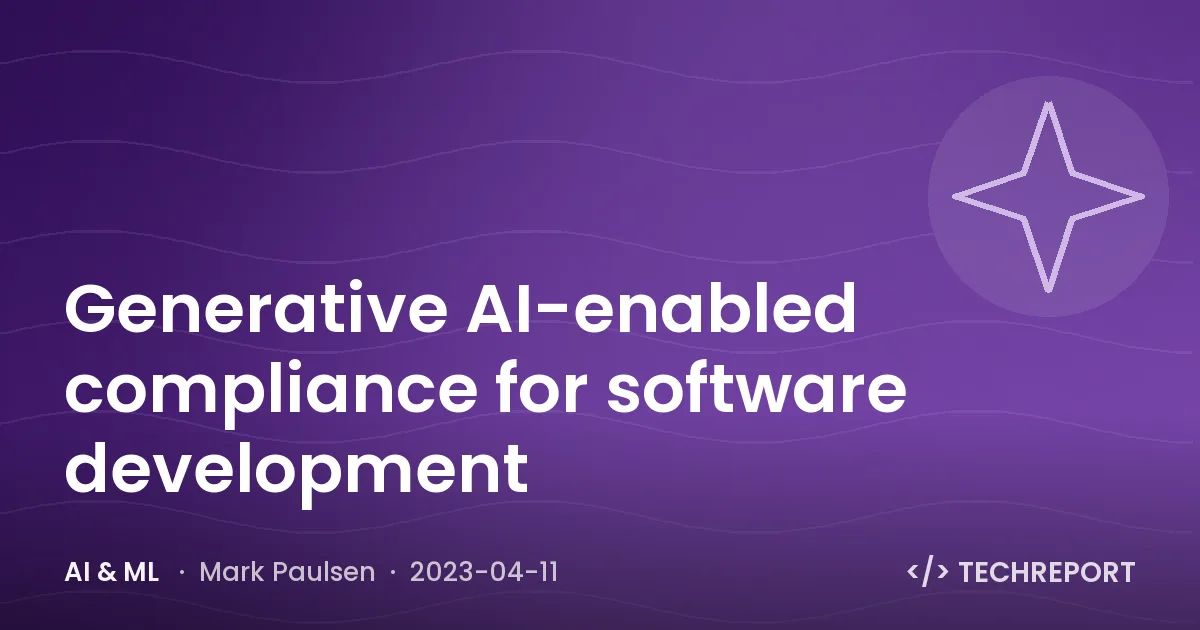 AI & ML — Generative AI-enabled compliance for software development