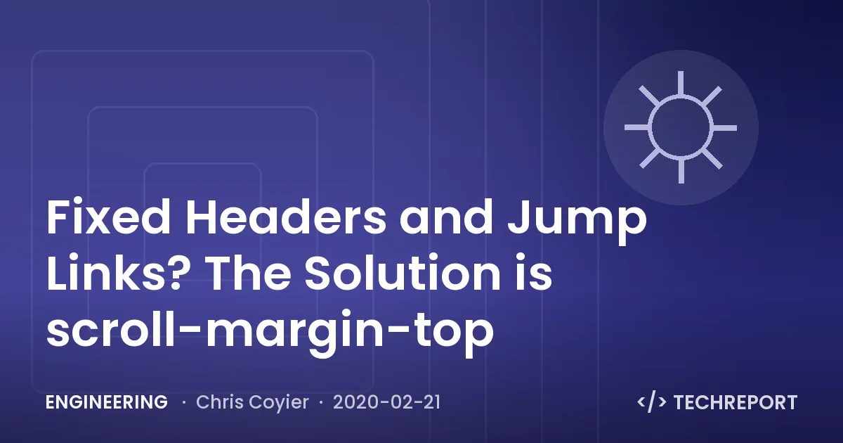 Fixed Headers and Jump Links? The Solution is scroll-margin-top