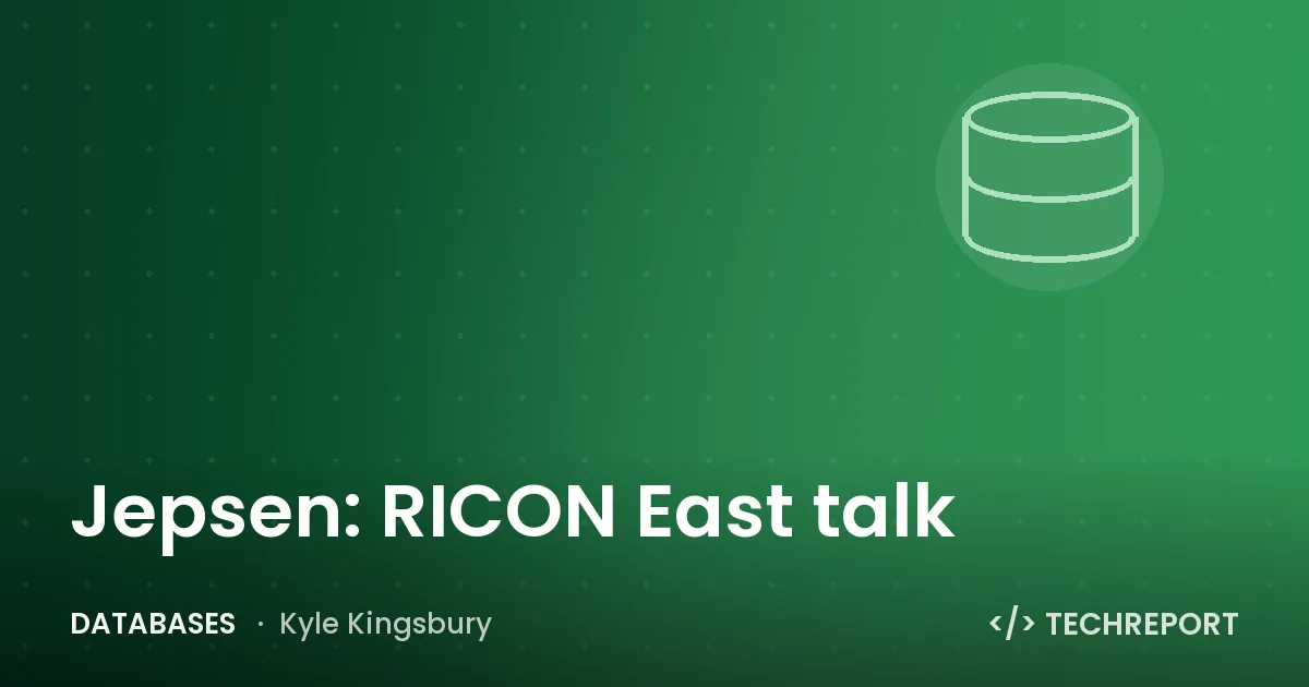 Databases — Jepsen: RICON East talk