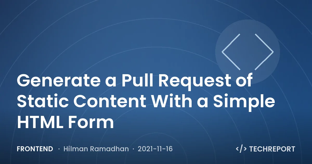Frontend — Generate a Pull Request of Static Content With a Simple HTML Form