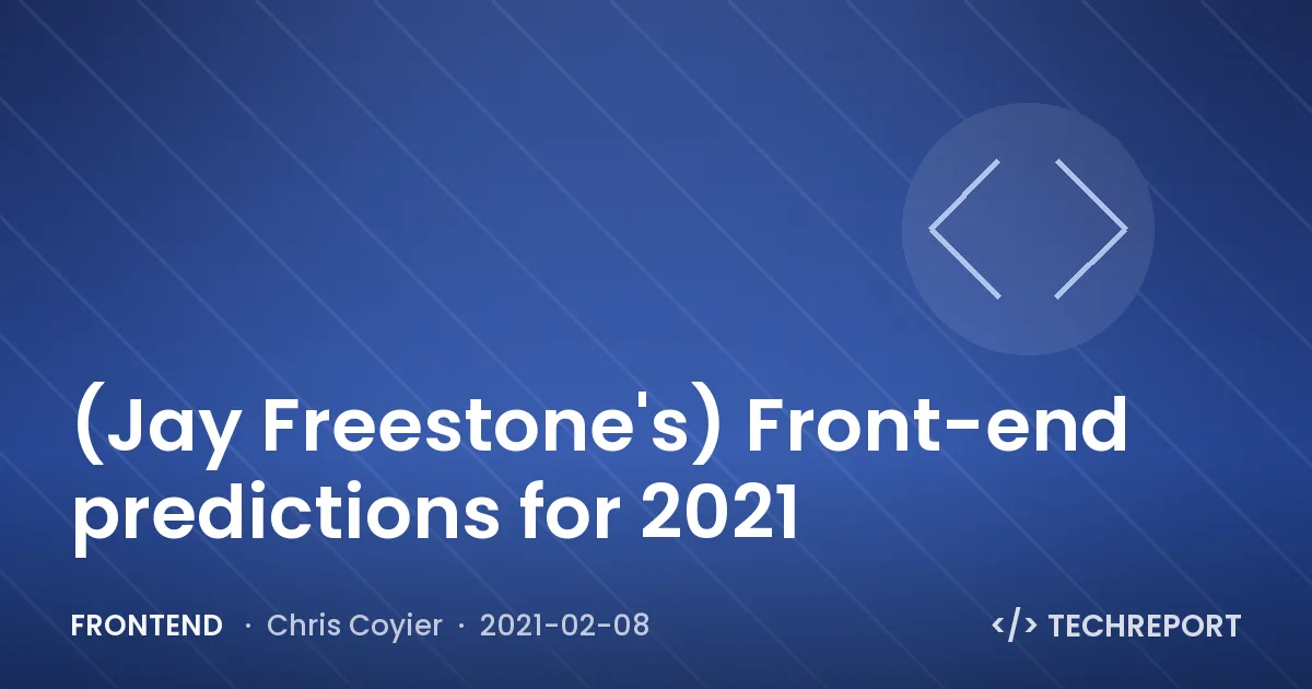 (Jay Freestone's) Front-end predictions for 2021