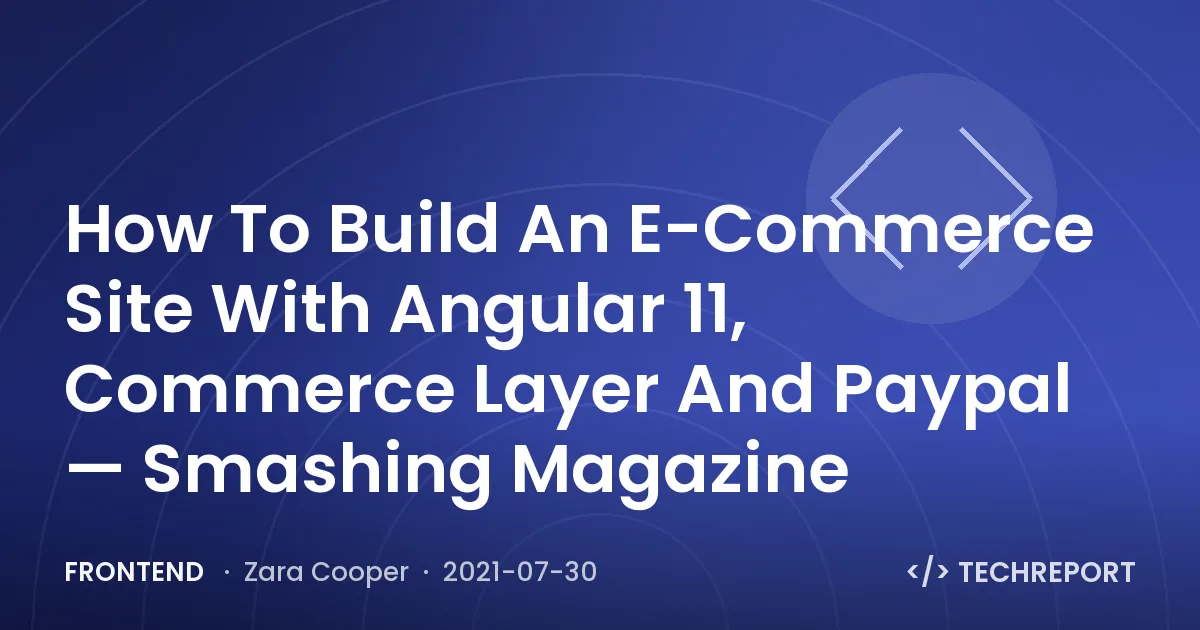 Frontend — How To Build An E-Commerce Site With Angular 11, Commerce Layer And Paypal — Smashing Magazine