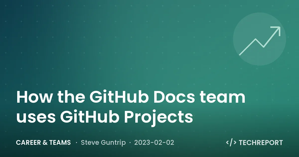 How the GitHub Docs team uses GitHub Projects