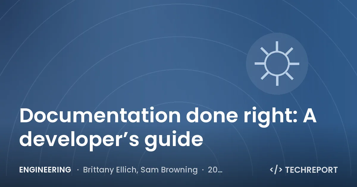 Engineering — Documentation done right: A developer’s guide