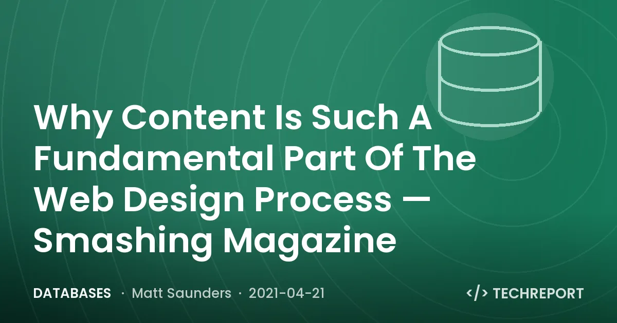 Databases — Why Content Is Such A Fundamental Part Of The Web Design Process — Smashing Magazine