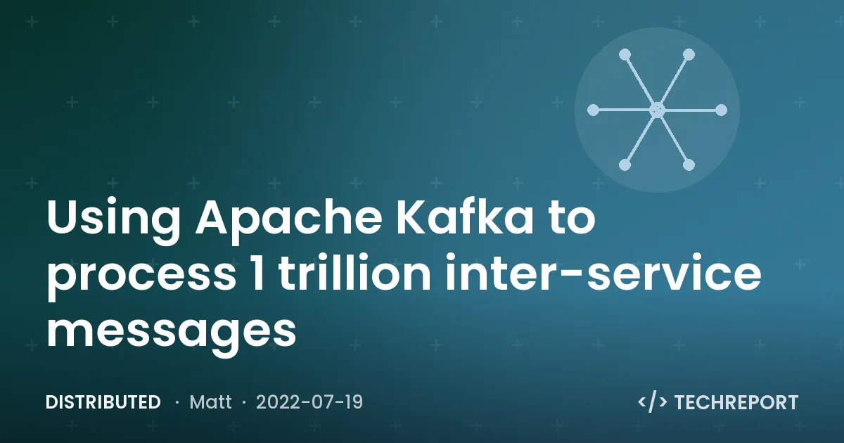 Using Apache Kafka to process 1 trillion inter-service messages