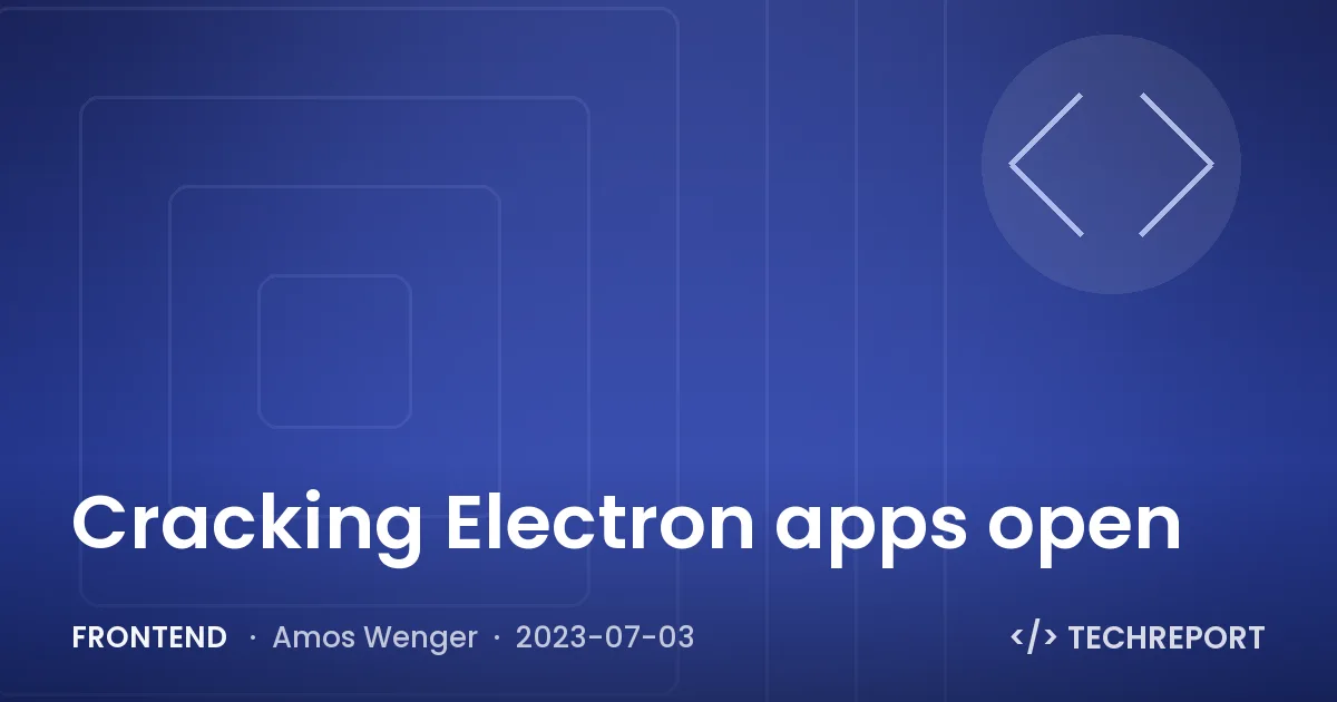 Frontend — Cracking Electron apps open