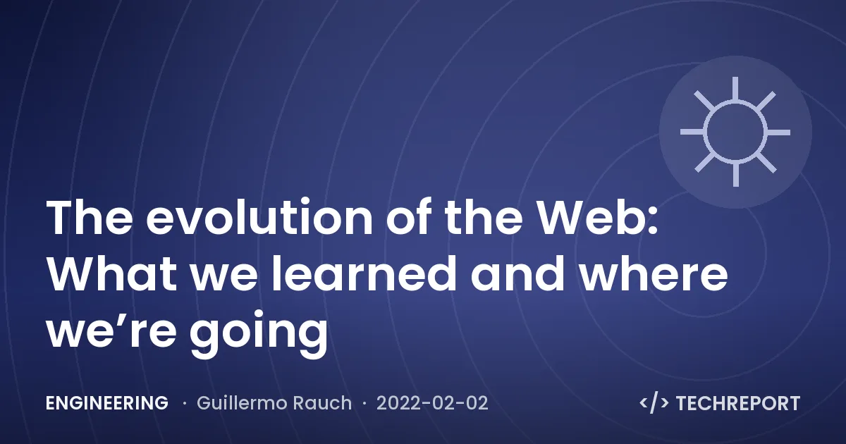 The evolution of the Web: What we learned and where we’re going