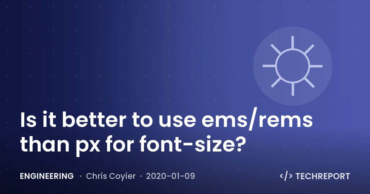 Engineering — Is it better to use ems/rems than px for font-size?