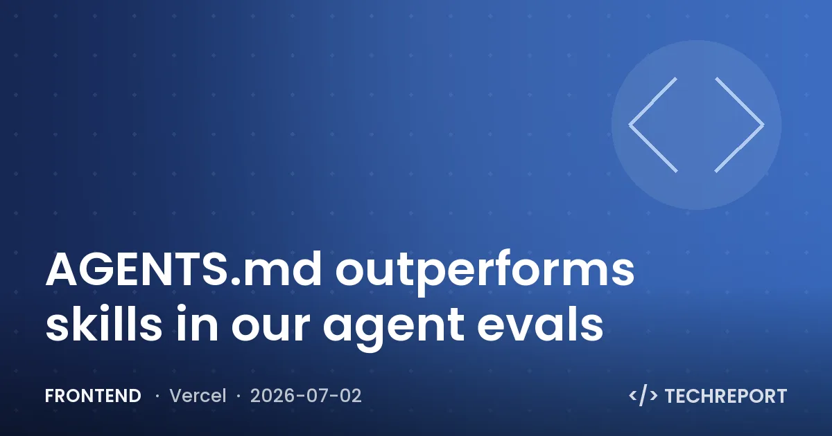 Frontend — AGENTS.md outperforms skills in our agent evals
