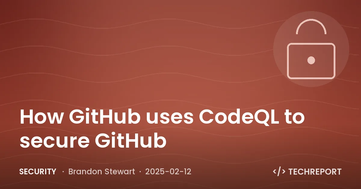 How GitHub uses CodeQL to secure GitHub