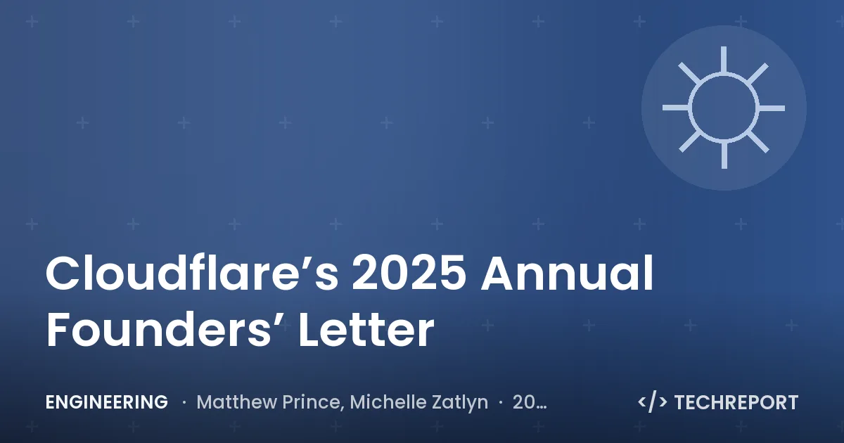 Engineering — Cloudflare’s 2025 Annual Founders’ Letter