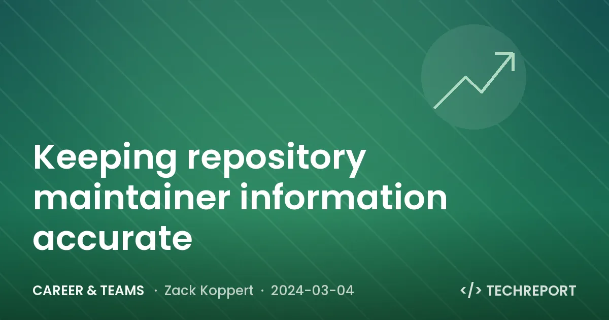 Career & Teams — Keeping repository maintainer information accurate