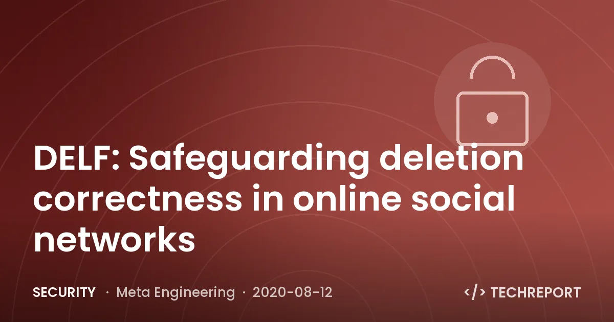DELF: Safeguarding deletion correctness in online social networks