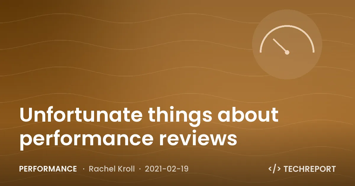 Performance — Unfortunate things about performance reviews