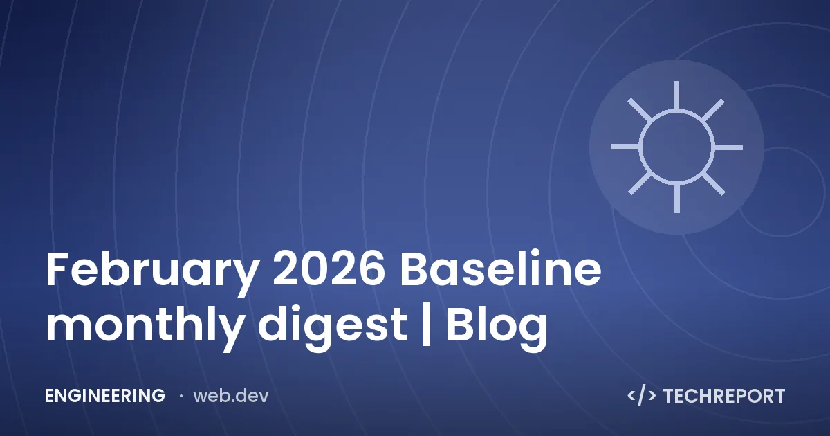 February 2026 Baseline monthly digest | Blog