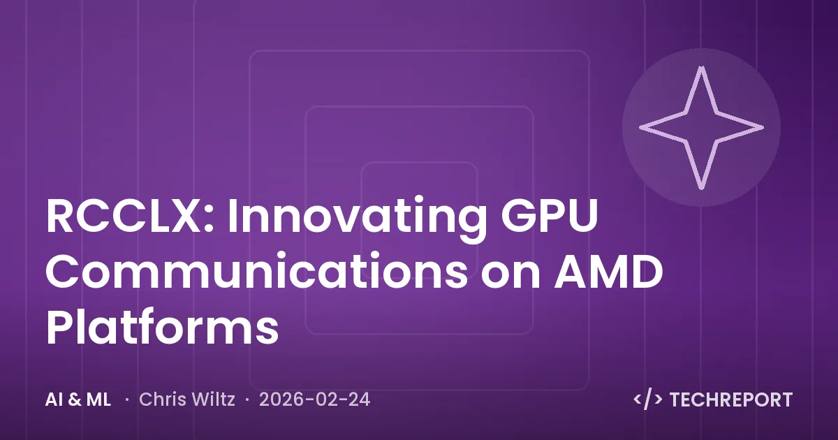 AI & ML — RCCLX: Innovating GPU Communications on AMD Platforms
