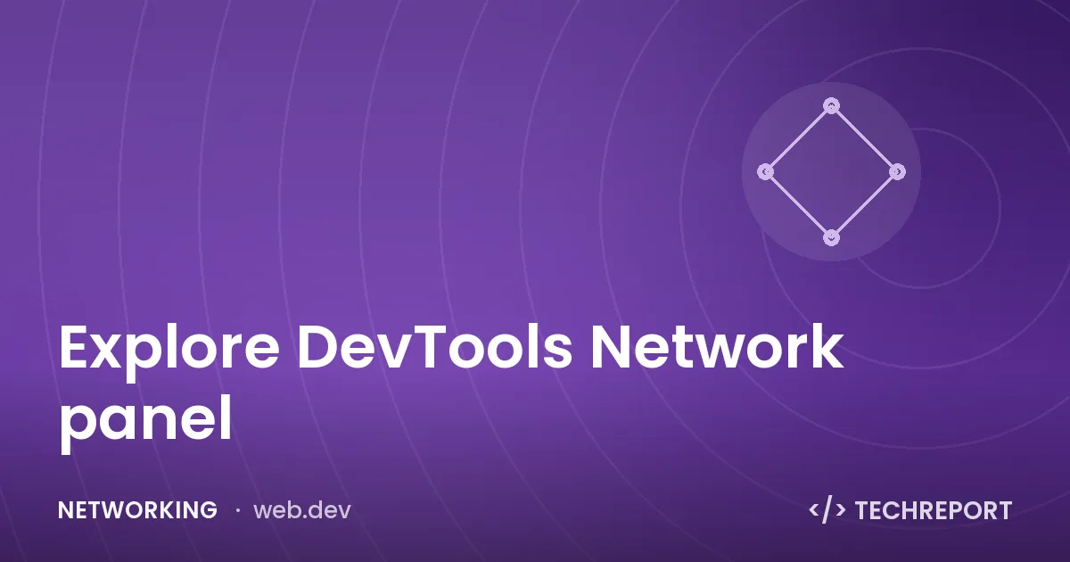Explore DevTools Network panel