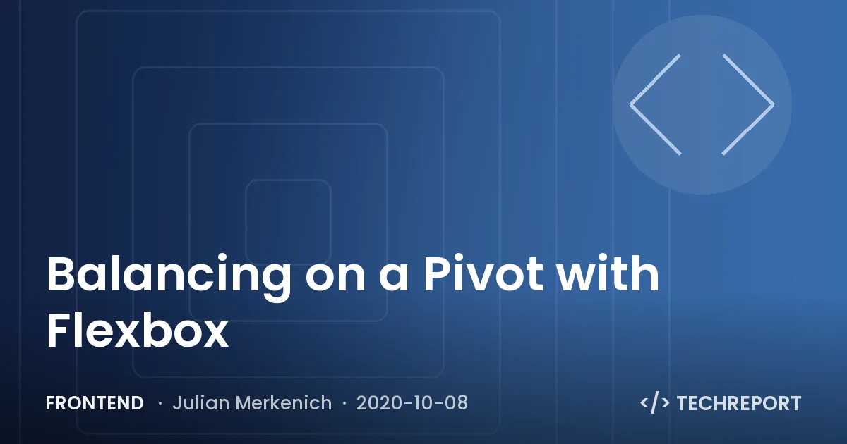 Frontend — Balancing on a Pivot with Flexbox