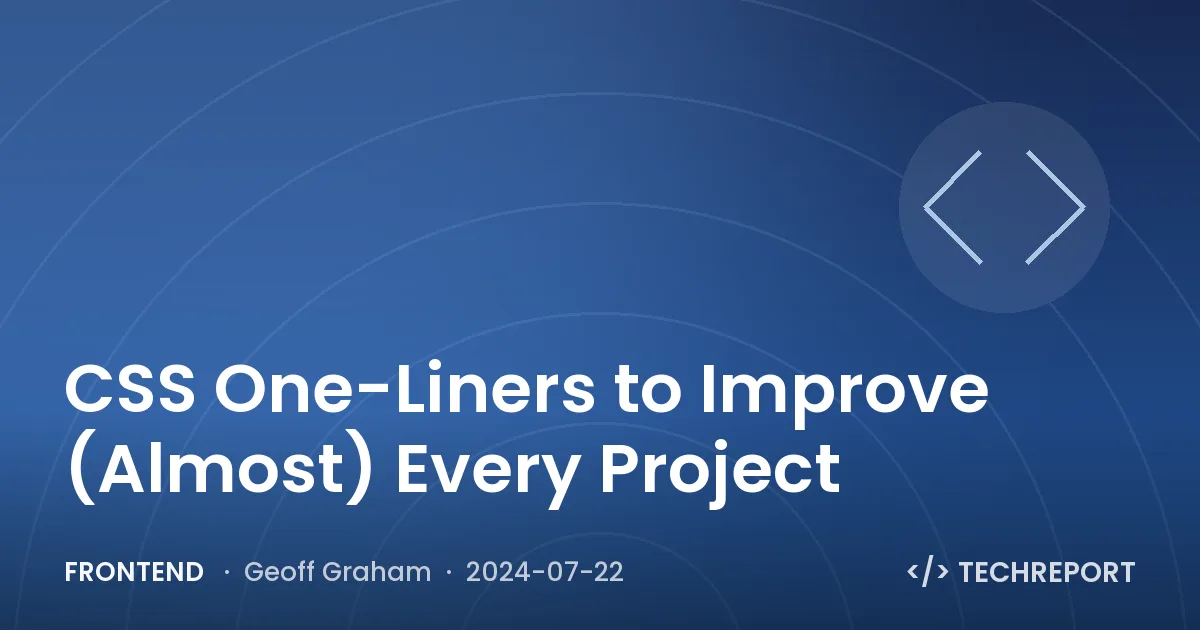 CSS One-Liners to Improve (Almost) Every Project
