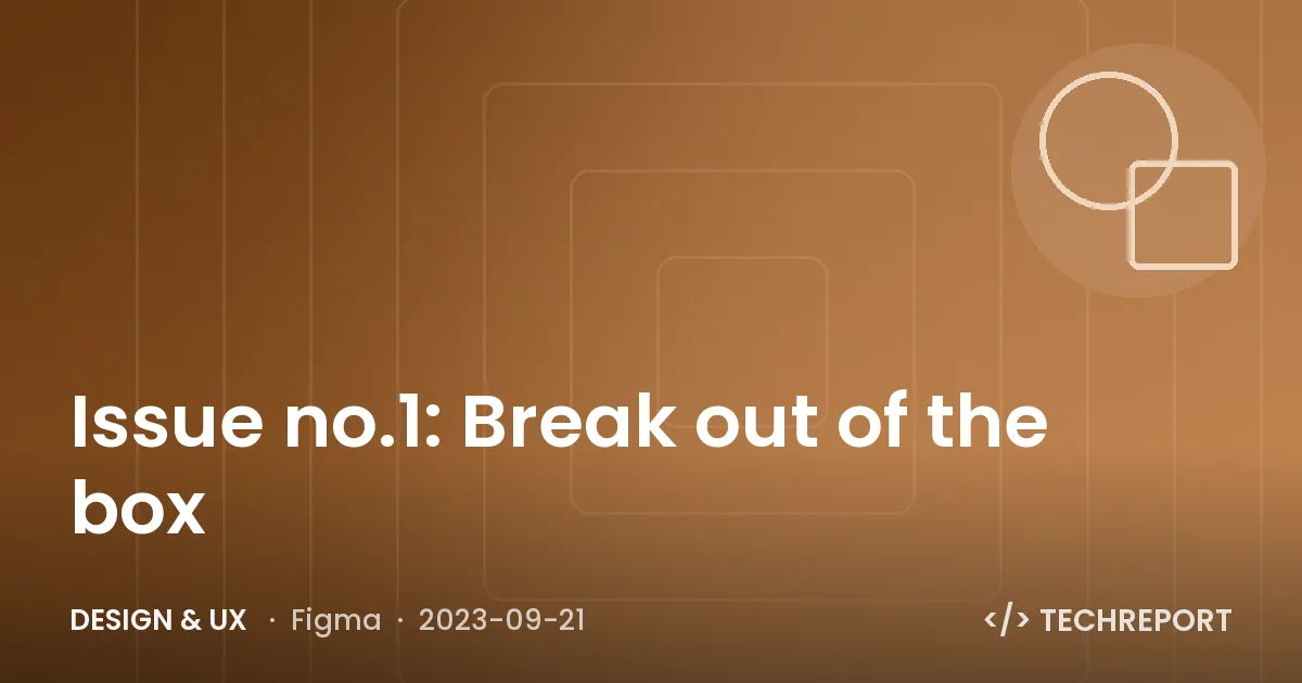 Issue no.1: Break out of the box