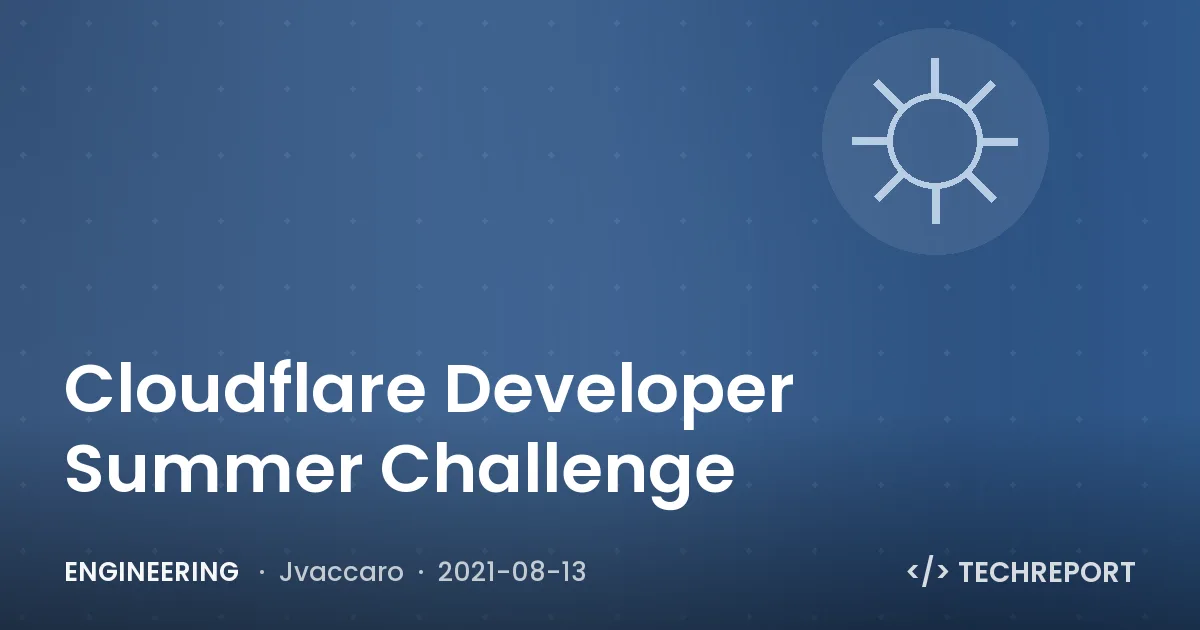 Engineering — Cloudflare Developer Summer Challenge