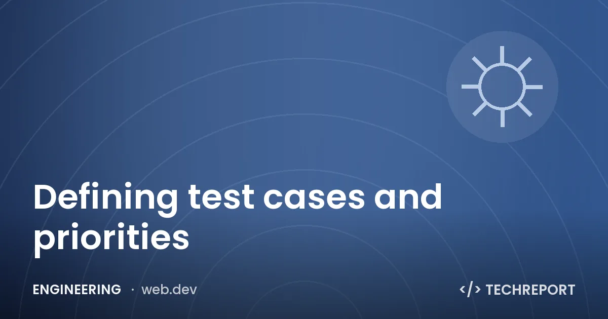 Engineering — Defining test cases and priorities