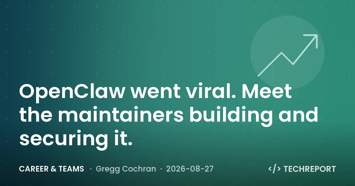 Career & Teams — OpenClaw went viral. Meet the maintainers building and securing it.