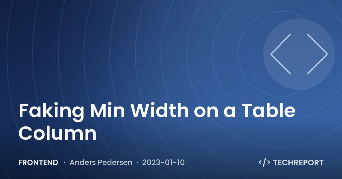 Frontend — Faking Min Width on a Table Column