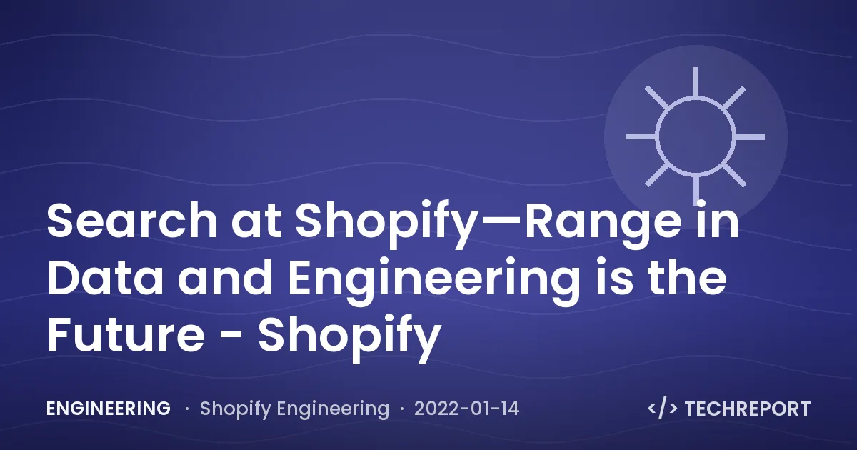 Engineering — Search at Shopify—Range in Data and Engineering is the Future - Shopify