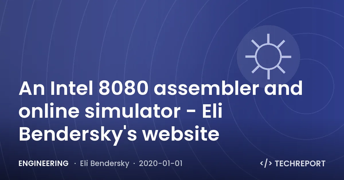 An Intel 8080 assembler and online simulator - Eli Bendersky's website