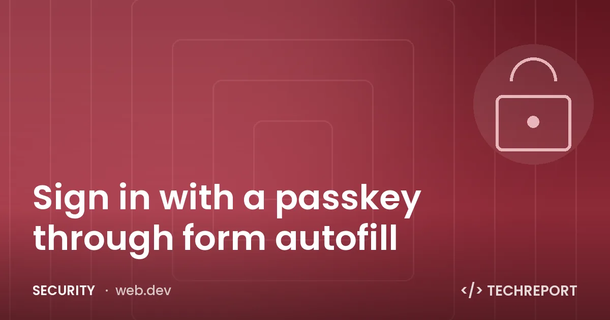 Sign in with a passkey through form autofill